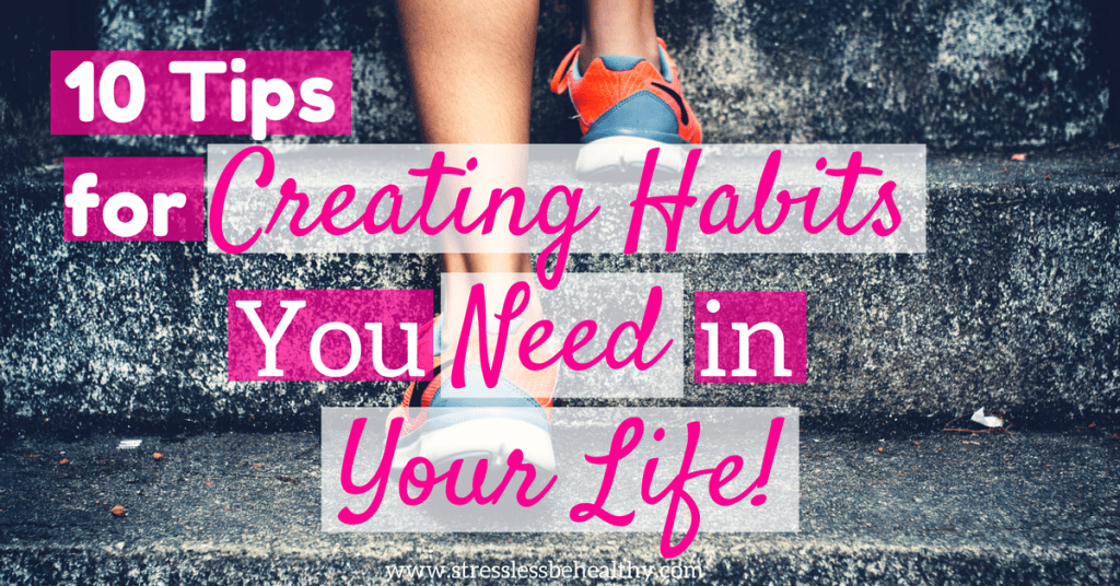 creating the habits you need