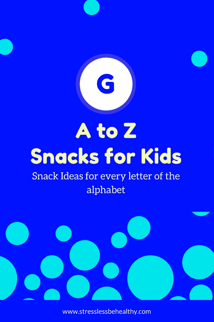 snacks that start with g, letter g snacks, alphabet snacks, snacks for kids, healthy snacks, healthy snacks for kids