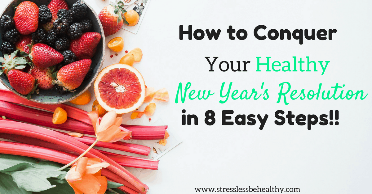 How To Keep Your Healthy New Years Resolution In 8 Easy Steps