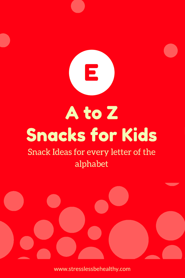 snacks that start with e, letter e snacks, alphabet snacks, snacks for kids, healthy snacks, healthy snacks for kids