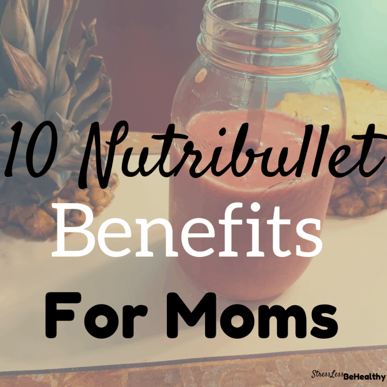 10 Nutribullet Benefits for Moms