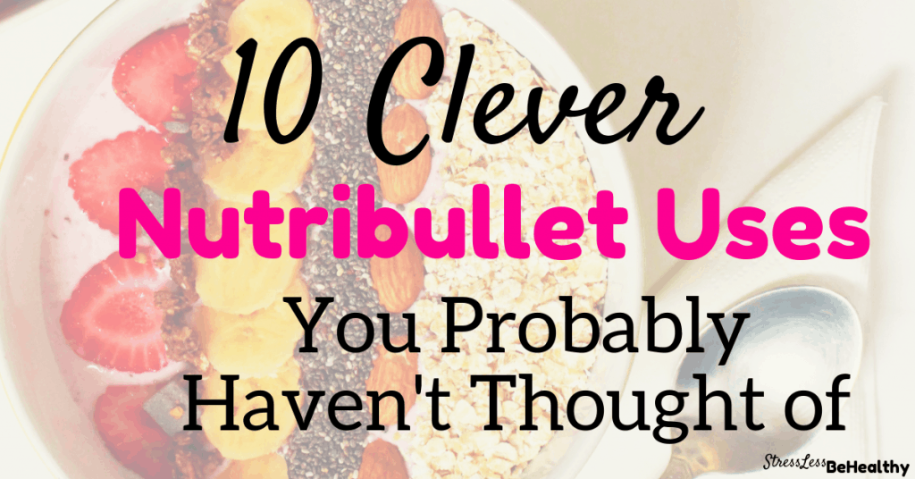 13 Things You Should Be Making with Your NutriBullet If You Aren't Already