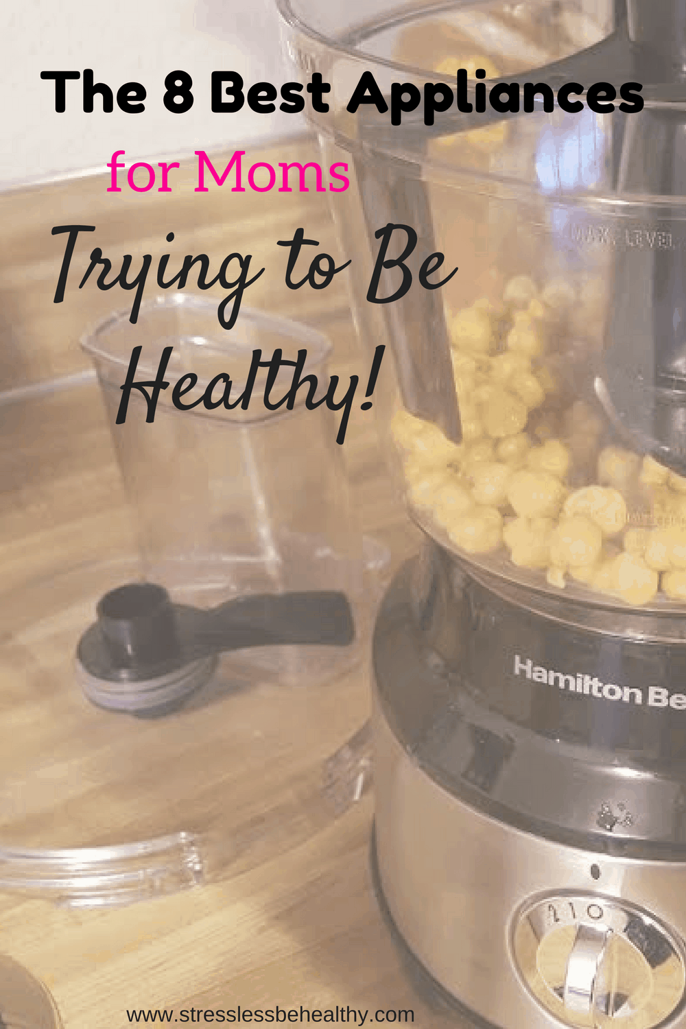 The 8 Best Appliances for Moms Trying to Be Healthy!