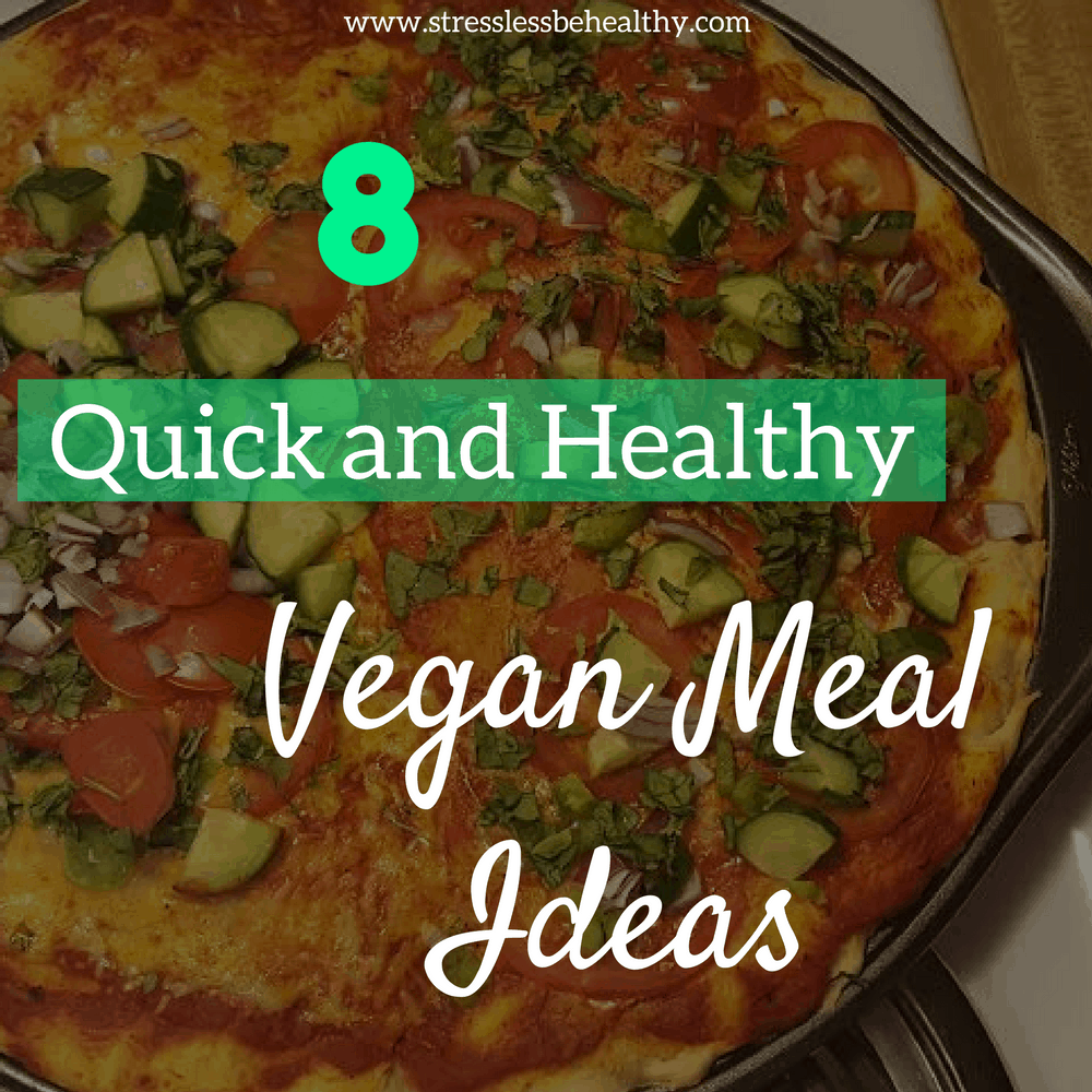 Quick, simple, and Healthy Vegan Meal Ideas