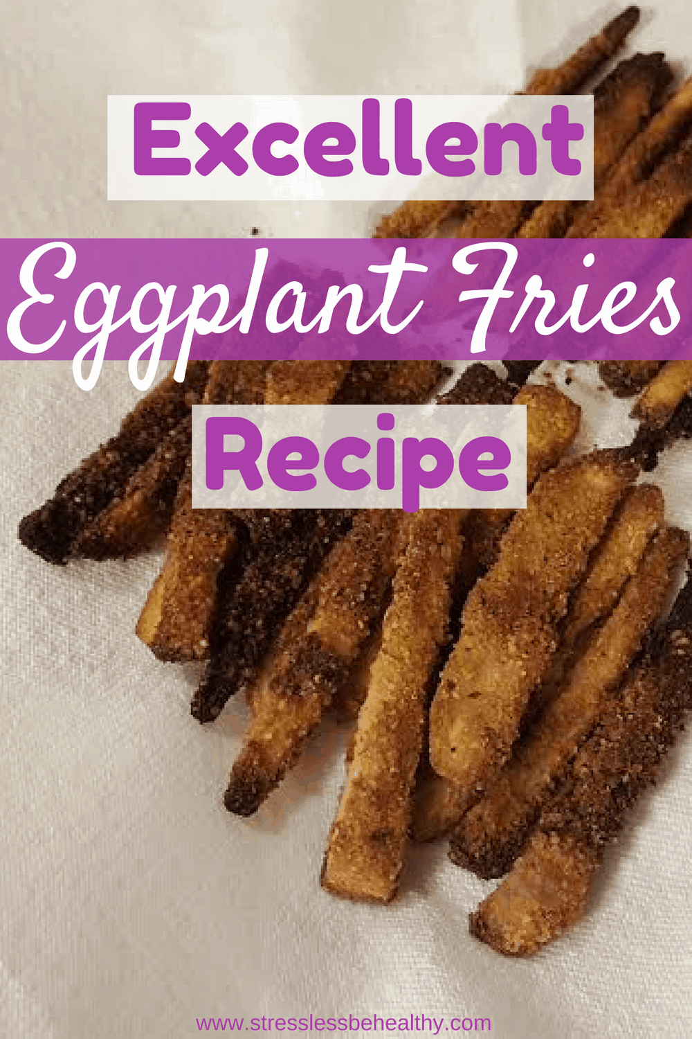 Excellent Eggplant Fries Recipe Vegan or NonVegan Be Healthy.
