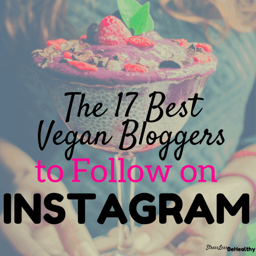 The 17 Best Vegan Bloggers to Follow on Instagram