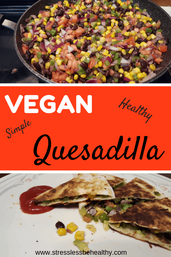 Looking for a healthy, no cheese, avocado vegan quesadilla? Your kids will love this easy to make, veggie loaded, quesadilla for dinner! #vegan #veganrecipes #quesadilla #quesadillarecipes #stresslessbehealthy