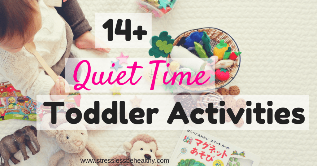 Looking for quiet time toddler activities, for when your little one should be napping but isn't? Check out these ideas, including busy bags, pretend play, and more! #toddleractivities #toddler #activities #activitiesforkids #stresslessbehealthy