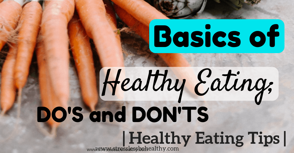 Basics of Healthy Eating Do's and Don'ts Healthy Eating Tips