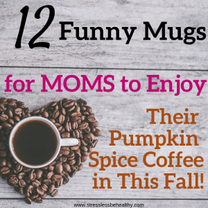 12 Funny Mugs for Moms to Enjoy Their Pumpkin Spice Coffee in This Fall!