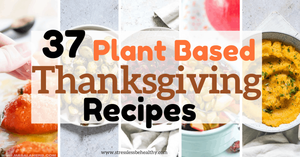 37 Plant Based Thanksgiving Recipes Thanksgiving