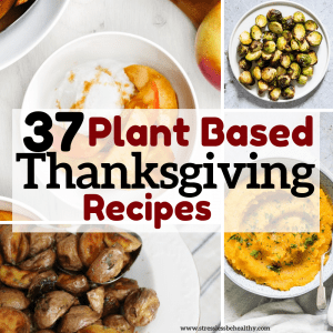 37 Plant Based Thanksgiving Recipes