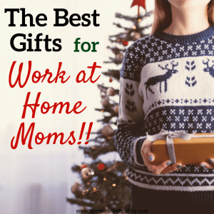 The Best Gifts for Work At Home Moms
