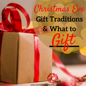 Christmas Eve Gift Traditions & What to Gift!