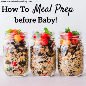 How to Meal Prep Before Baby