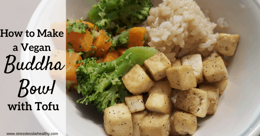 How to Make a Vegan Buddha Bowl with Tofu