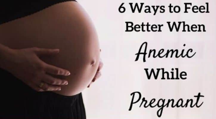 6 Ways To Feel Better When Anemic While Pregnant