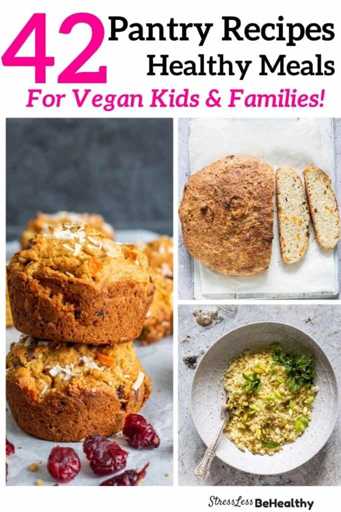 Easy Vegan Pantry Meals; Kid Friendly Recipes From Your Pantry!