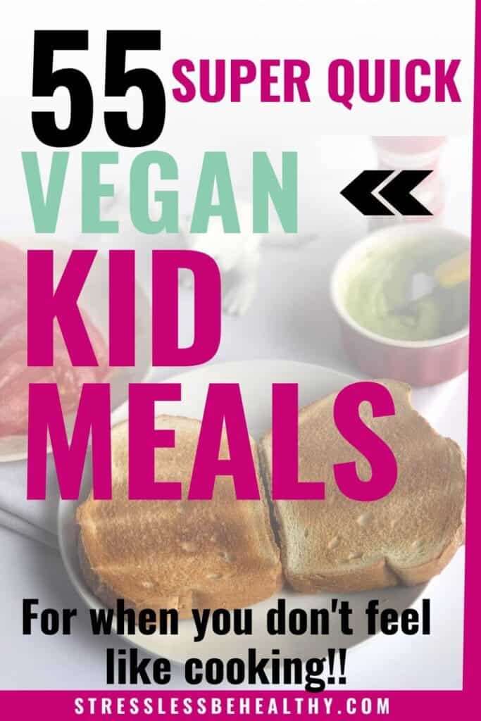 55 Easy Vegan Kid Meals