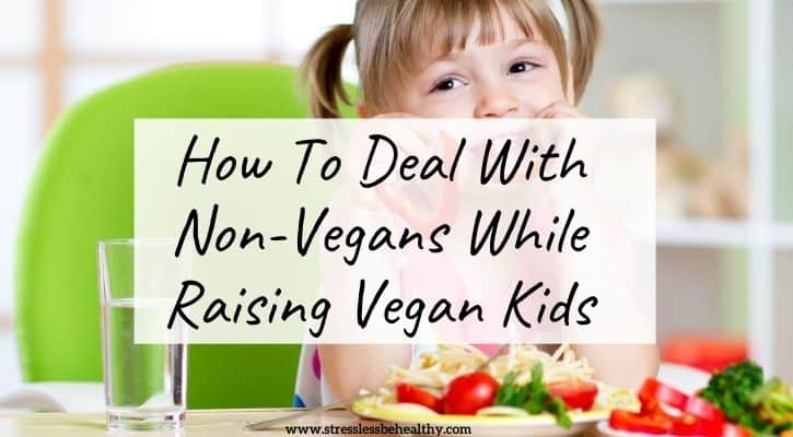 How To Deal With Non-Vegans While Raising Vegan Kids