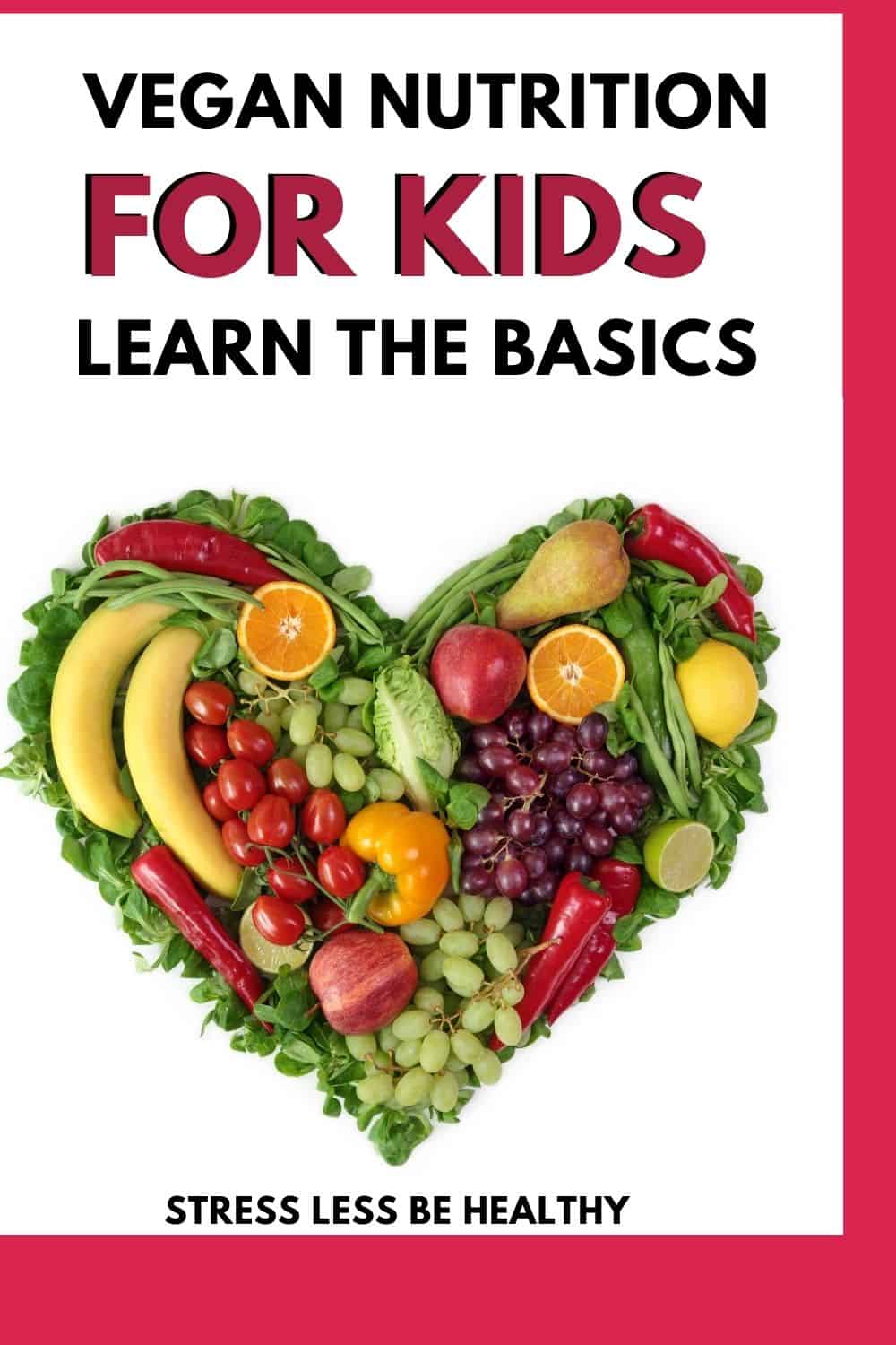 Vegan Nutrition Basics How Vegan Kids Get the Nutrients They Need!