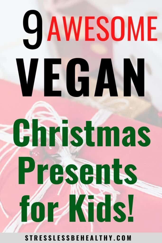 9 Awesome Vegan Christmas Presents for Kids!