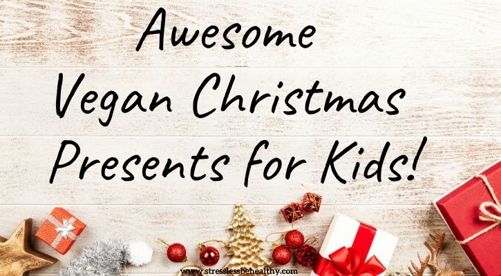 9 Awesome Vegan Christmas Presents for Kids!